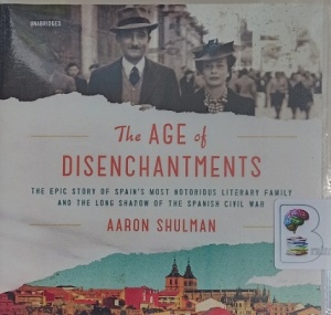 The Age of Disenchantments written by Aaron Shulman performed by Tim Andres Pabon on Audio CD (Unabridged)